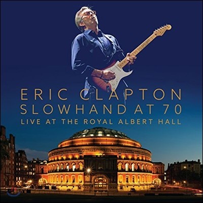 Eric Clapton (에릭 클랩튼) - Slowhand At 70: Live At The Royal Albert Hall (2015년 로열 앨버트 홀 라이브)