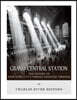 Grand Central Station: The History of New York City's Famous Railroad Terminal