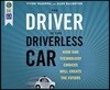 The Driver in the Driverless Car
