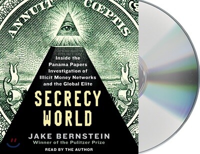 Secrecy World: Inside the Panama Papers Investigation of Illicit Money Networks and the Global Elite