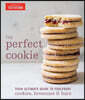 The Perfect Cookie: Your Ultimate Guide to Foolproof Cookies, Brownies & Bars