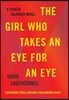 The Girl Who Takes an Eye for an Eye: A Lisbeth Salander Novel