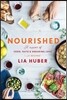 Nourished: A Memoir of Food, Faith & Enduring Love (with Recipes)