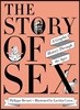 The Story of Sex: A Graphic History Through the Ages