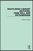 Routledge Library Editions: Free Will and Determinism