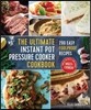 The Ultimate Instant Pot Pressure Cooker Cookbook: 200 Easy Foolproof Recipes