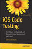 IOS Code Testing: Test-Driven Development and Behavior-Driven Development with Swift