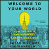 Welcome to Your World Lib/E: How the Built Environment Shapes Our Lives