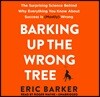 Barking Up the Wrong Tree Lib/E: The Surprising Science Behind Why Everything You Know about Success Is (Mostly) Wrong