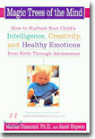 Magic Trees of the Mind: How to Nurture Your Child's Intelligence, Creativity, and Healthy Emotions from Birth Through Adolescence