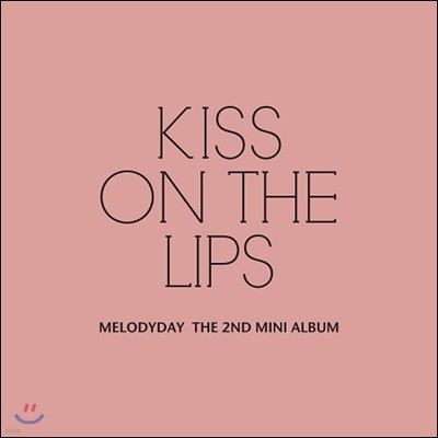 멜로디데이 (Melody Day) - 미니앨범 2집 : Kiss On The Lips