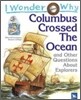 I Wonder Why Columbus Crossed Ocean and Other Questions about Explorers