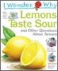 I Wonder Why : Lemons Taste Sour