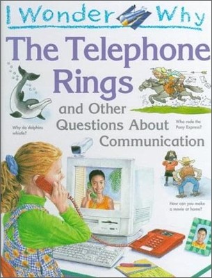 I Wonder Why The Telephone Rings and Other Questions about Communications