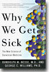 Why We Get Sick: The New Science of Darwinian Medicine