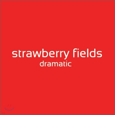 Strawberry Fields (스트로베리 필즈) - Dramatic