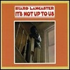 Byard Lancaster (바이어드 랭카스터) - It'S Not Up To Us