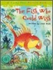 The Fish Who Could Wish
