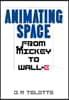 Animating Space: From Mickey to Wall-E