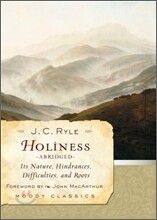 Holiness: Its Nature, Hindrances, Difficulties, and Roots