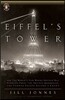 Eiffel's Tower: The Thrilling Story Behind Paris's Beloved Monument and the Extraordinary World's Fair That Introduced It