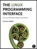 The Linux Programming Interface: A Linux and Unix System Programming Handbook