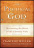 The Prodigal God: Recovering the Heart of the Christian Faith
