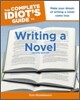 The Complete Idiot's Guide to Writing a Novel