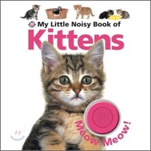 My Little Noisy Book of Kittens