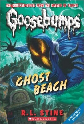 Ghost Beach (Classic Goosebumps #15): Volume 15