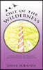 Out of the Wilderness: A New Approach to Personal Development and Rehabilitation