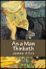 As a Man Thinketh: Mind Is the Master Power