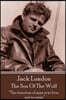 Jack London - The Son Of The Wolf: "The function of man is to live, not to exist."