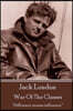 Jack London - War Of The Classes: "Affluence means influence."