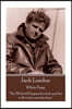Jack London - White Fang: The Wild Still Lingered in Him and the Wolf in Him Merely Slept.