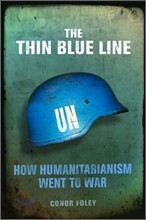 The Thin Blue Line: How Humanitarianism Went to War