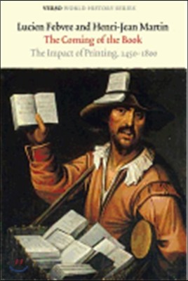 The Coming of the Book: The Impact of Printing, 1450-1800