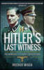 Hitler's Last Witness: The Memoirs of Hitler's Bodyguard