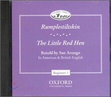 Classic Tales Beginner Level 1 : Rumplestiltskin/The Little Red Hen : CD