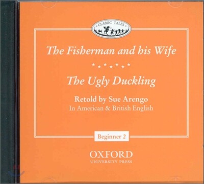 Classic Tales Beginner Level 2 : The Fisherman and His Wife/The Ugly Duckling : CD