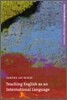 Teaching English as an International Language: Rethinking Goals and Approaches