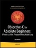 Objective-C for Absolute Beginners: Iphone, iPad and Mac Programming Made Easy