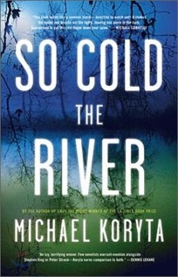 So Cold the River