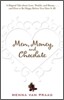 Men, Money, and Chocolate: A Tale about Pursuing Love, Success, and Pleasure, and How to Be Happy Before You Have It All...
