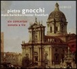 Martin Jopp 피에트로 뇨키: 6곡의 합주 협주곡, 트리오 소나타 C장조 (Pietro Gnocchi: Six Concertos, Trio Sonata [Sonata a Tre]) 마르틴 요프, 프랑크푸르트 마인 바로크 오케스트라