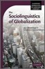 The Sociolinguistics of Globalization