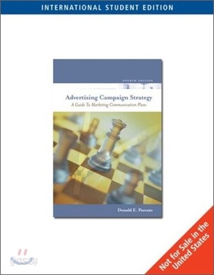 Advertising Campaign Strategy : A Guide To Marketing Communication Plans 4/E