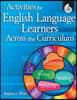 Activities for English Language Learners Across the Curriculum [With CDROM]