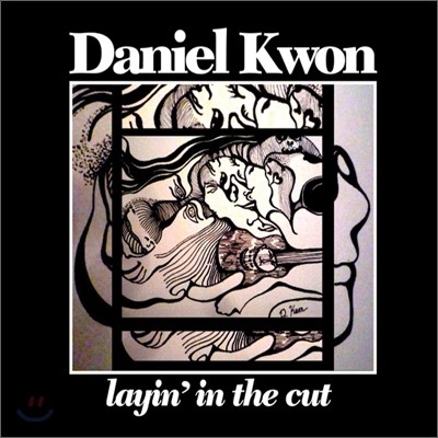 Daniel Kwon (다니엘 권)  - Layin' In The Cut