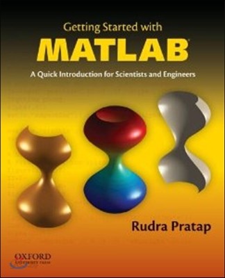 Getting Started with MATLAB: A Quick Introduction for Scientists and Engineers